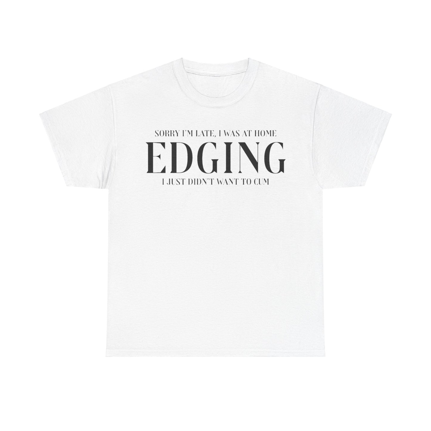 Gay Edging T-Shirt