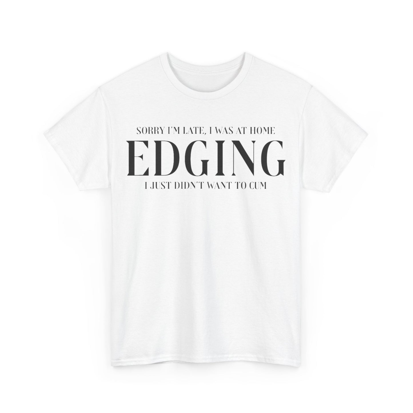 Gay Edging T-Shirt