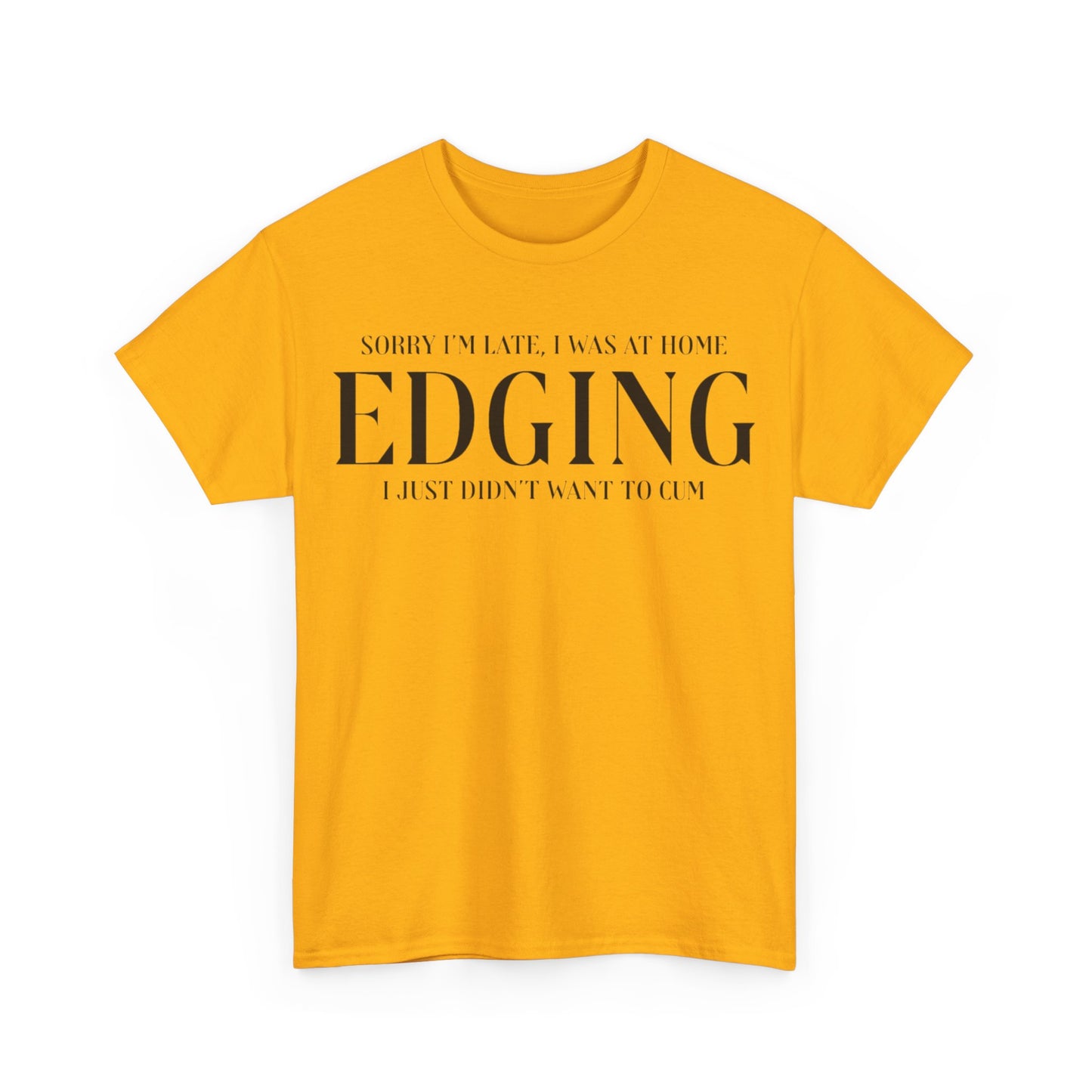 Gay Edging T-Shirt