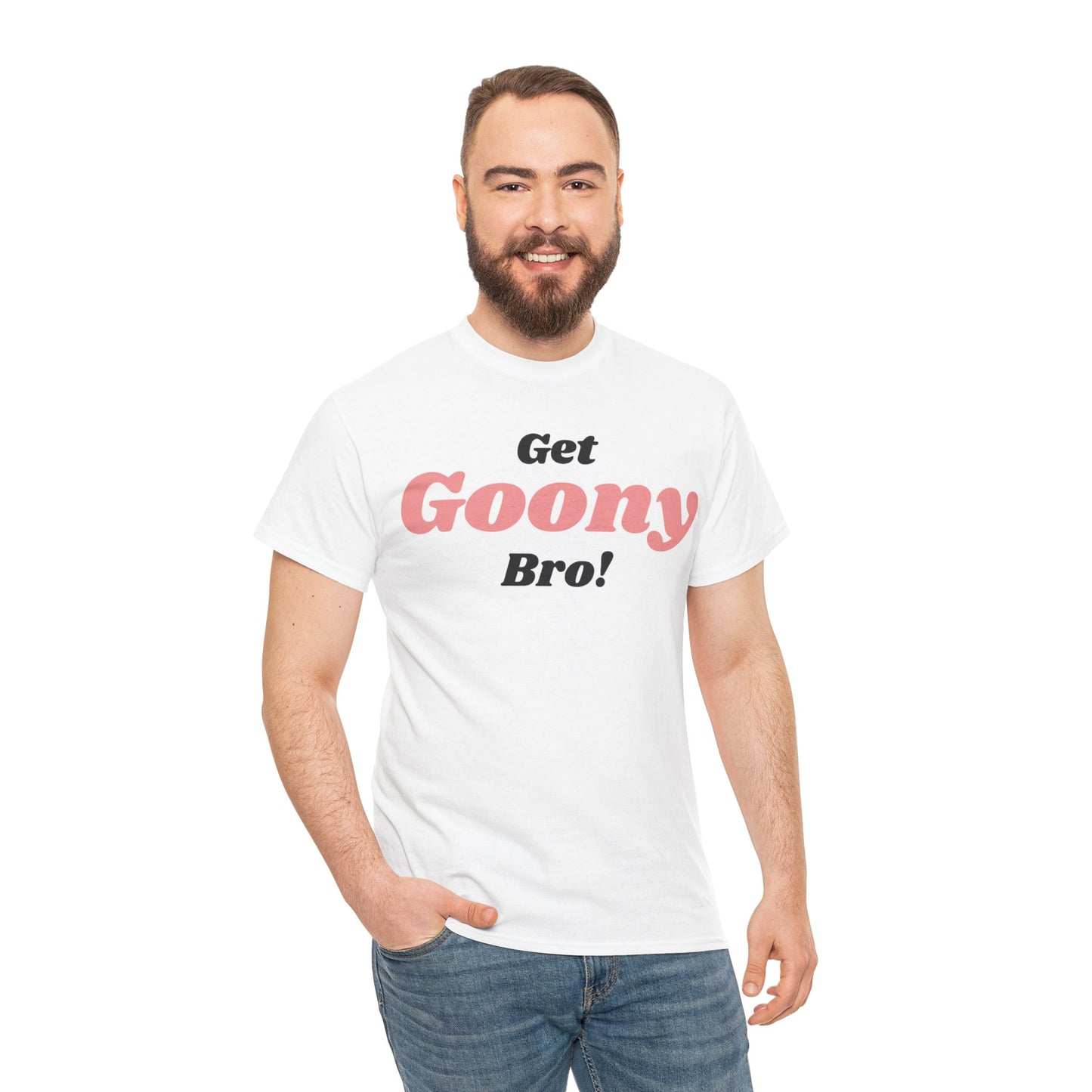 Get Goony Bro! T-Shirt