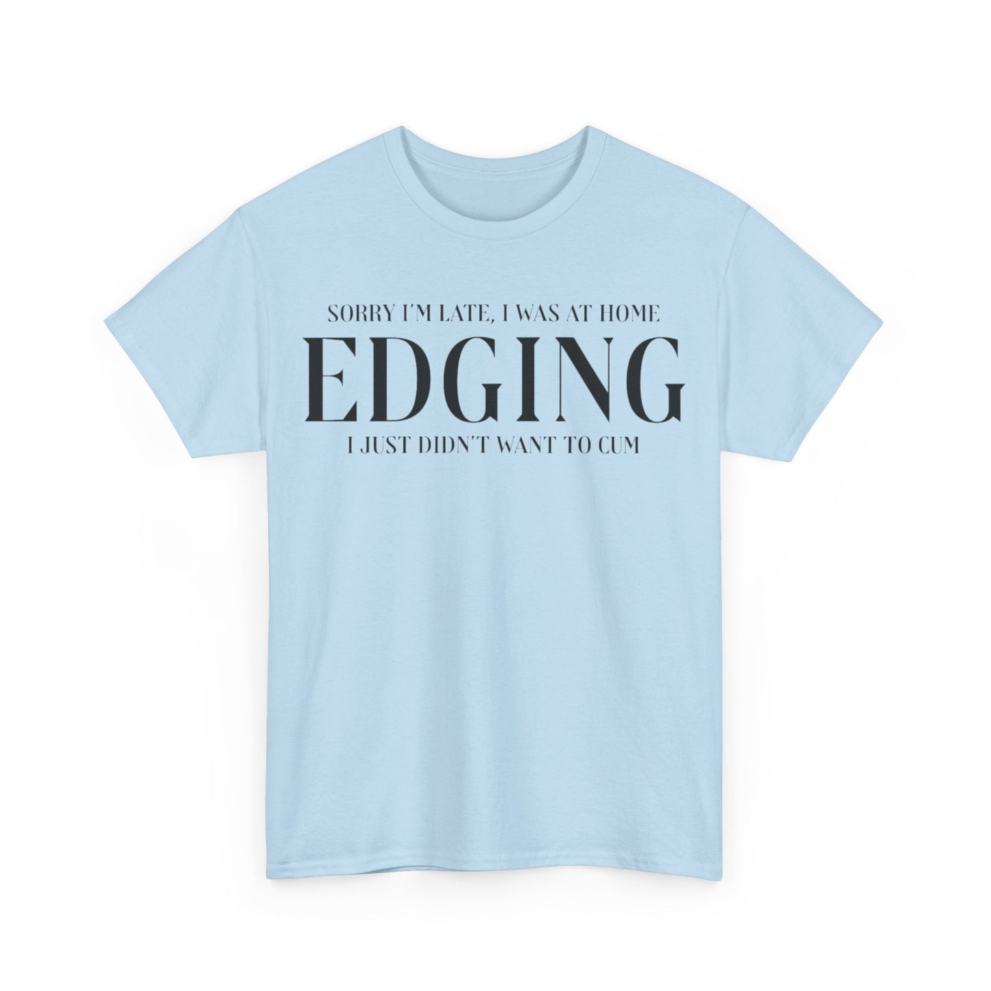 Gay Edging T-Shirt