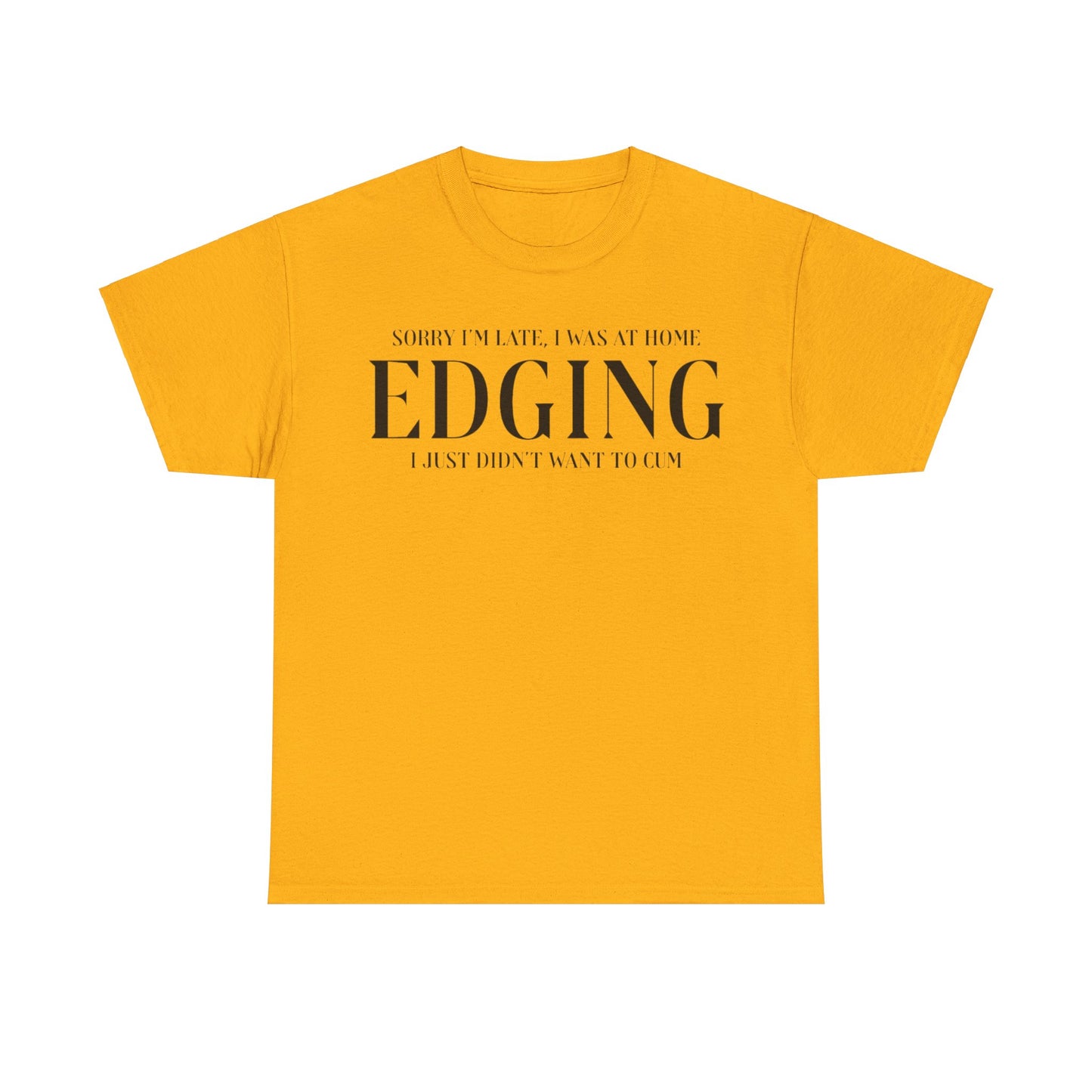 Gay Edging T-Shirt